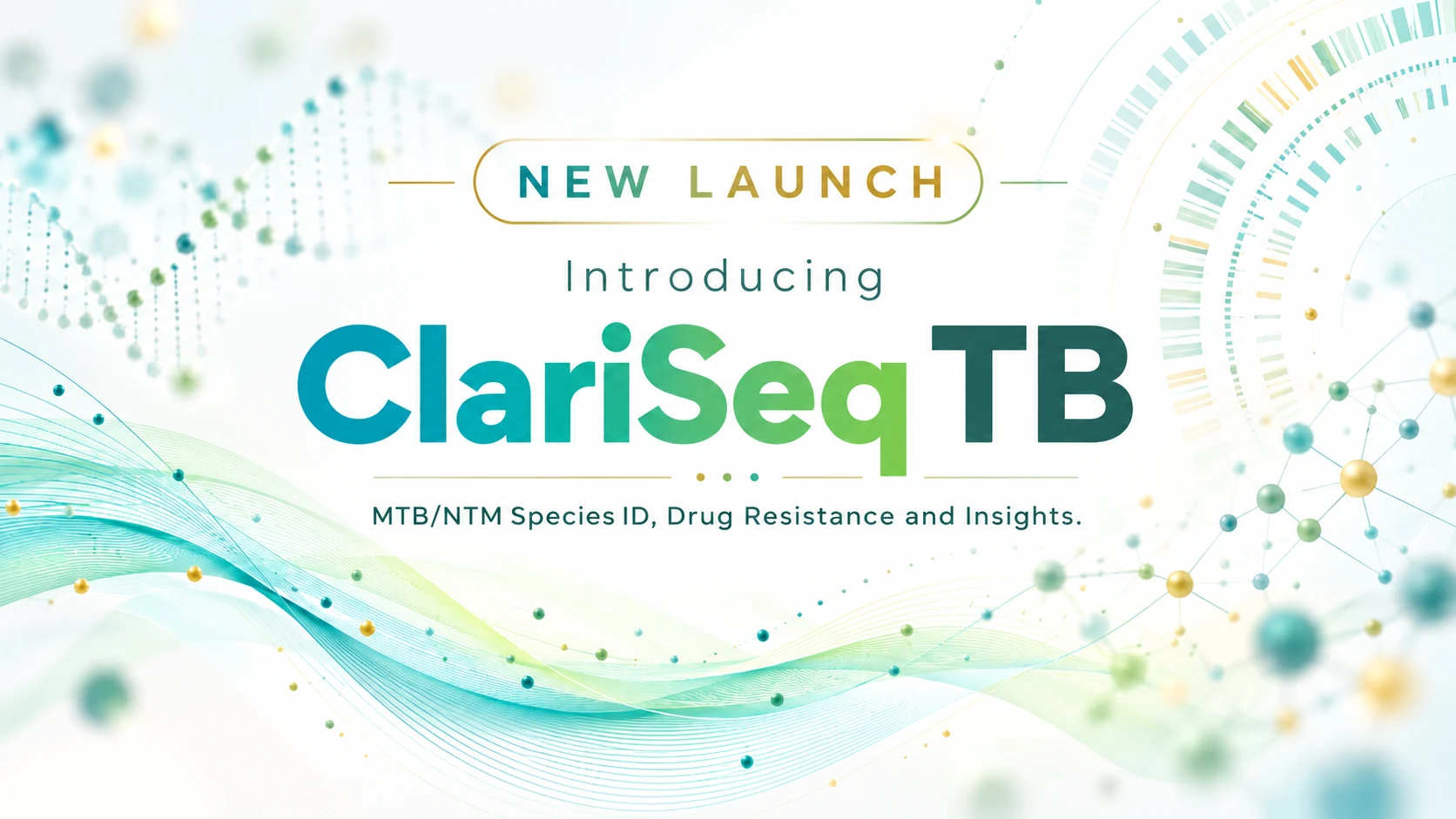 New Launch: Introducing ClariSeq TB — MTB/NTM Species ID, Drug Resistance and Insights